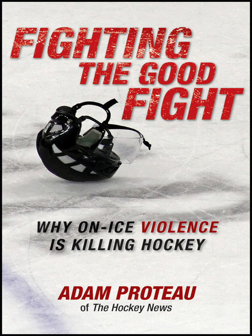 Title details for Fighting the Good Fight by Adam Proteau - Available
